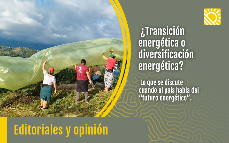 ¿Transición energética o diversificación energética? Lo que se discute cuando el país habla del “futuro energético”.